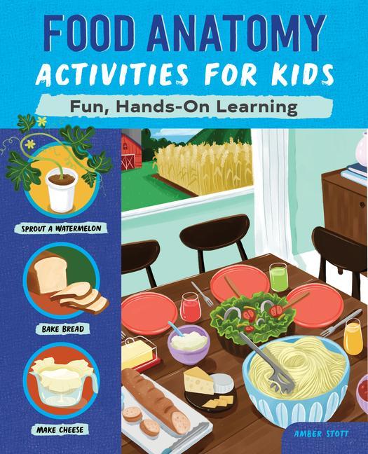 Kniha Food Anatomy Activities for Kids: Fun, Hands-On Learning 