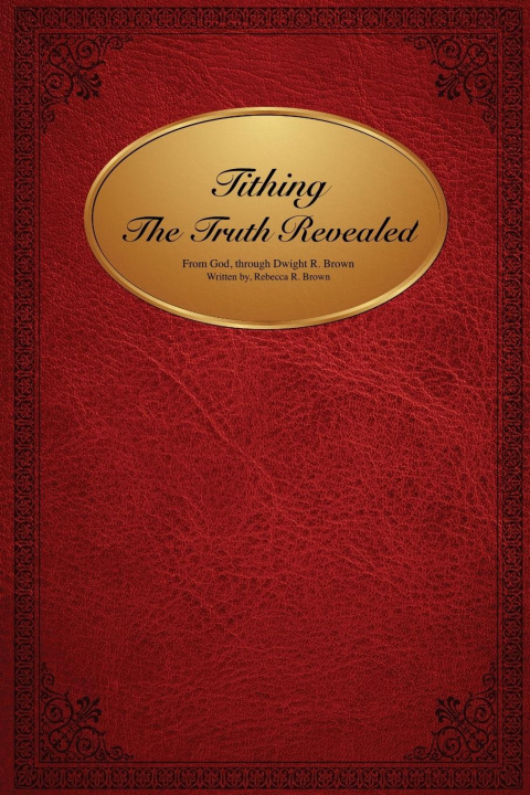 Knjiga Tithing The Truth Revealed Rebecca Rose Brown