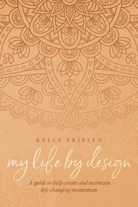 Knjiga My Life By Design Kelly Friesen