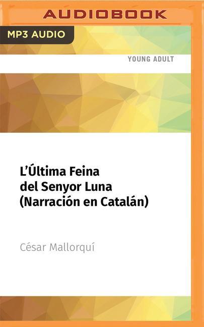 Digital L'Última Feina del Senyor Luna (Narración En Catalán): Premio Edebé de Literatura Juvenil 1997 Jordi Salas