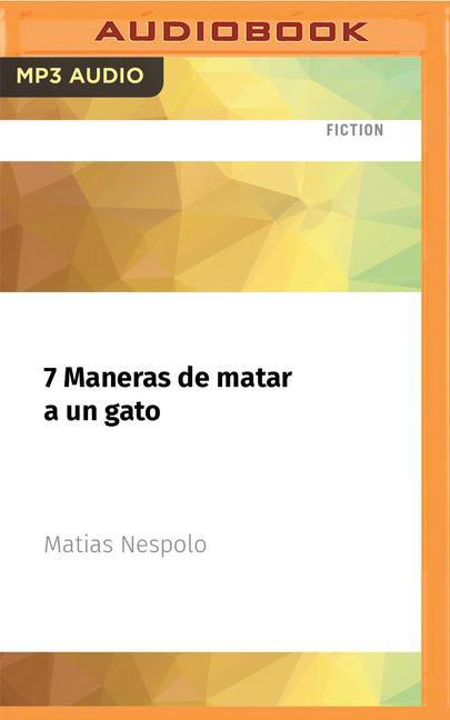 Digital 7 Maneras de Matar a Un Gato Matías Néspolo