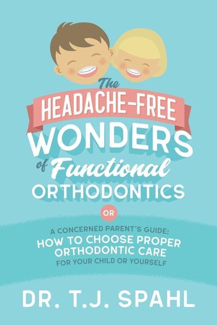 Carte Headache-Free Wonders of Functional Orthodontics 