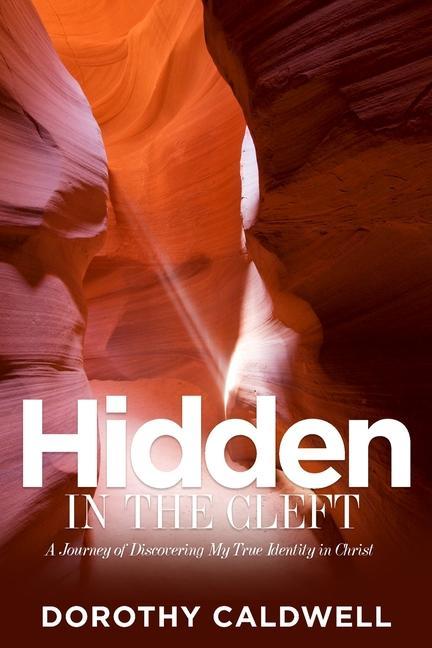 Knjiga Hidden in the Cleft Dorothy Caldwell