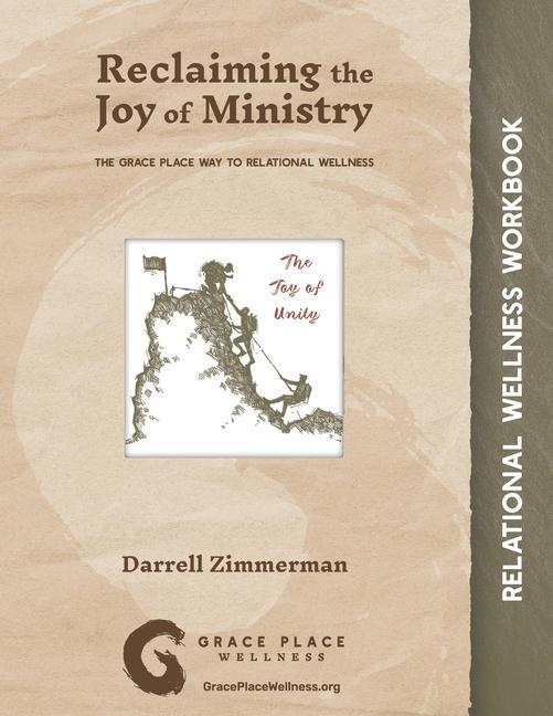 Carte Reclaiming the Joy of Ministry: The Grace Place Way to Relational Wellness 