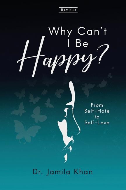 Kniha Why Can't I Be Happy: From Self-Hate to Self-Love 