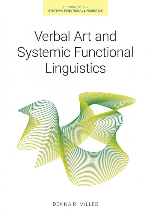 Könyv Verbal Art and Systemic Functional Linguistics MILLER  DONNA