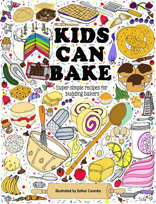 Könyv Kids Can Bake: Recipes for Budding Bakers 