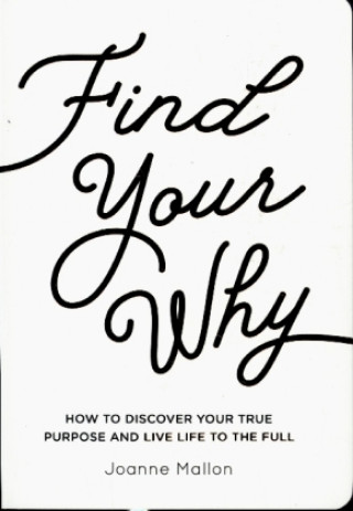 Kniha Find Your Why JOANNE MALLON