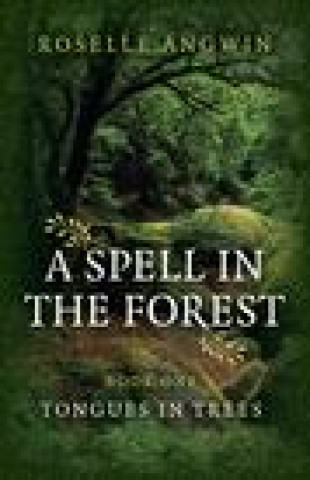 Könyv Spell in the Forest, A Roselle Angwin