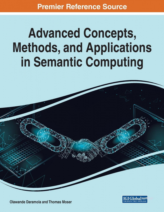 Book Advanced Concepts, Methods, and Applications in Semantic Computing Thomas Moser