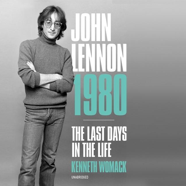 Audio John Lennon 1980: The Last Days in the Life Paul Woodson