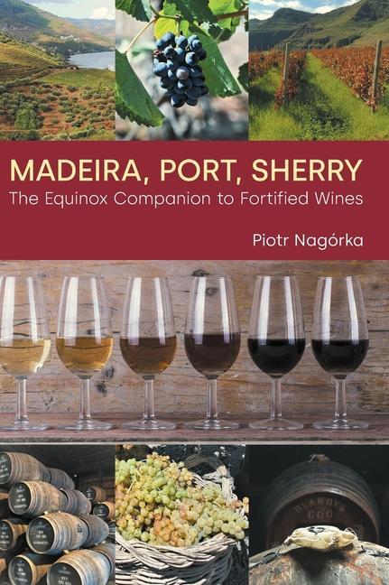 Könyv Madeira, Port, Sherry NAGORKA  PIOTR