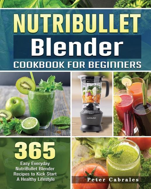 Carte NutriBullet Blender Cookbook For Beginners 