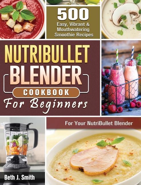 Kniha NutriBullet Blender Cookbook 