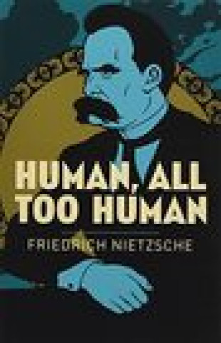 Carte Human, All Too Human Frederich Nietzsche
