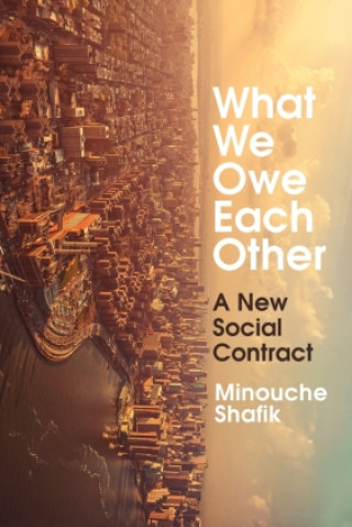 Kniha What We Owe Each Other Minouche Shafik