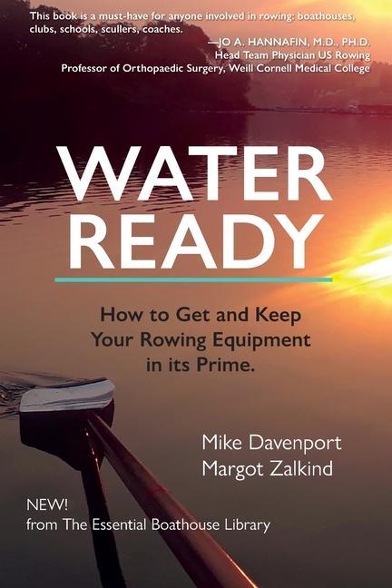 Carte Water Ready, How to Get and Keep Your Rowing Equipment in its Prime Margot Zalkind