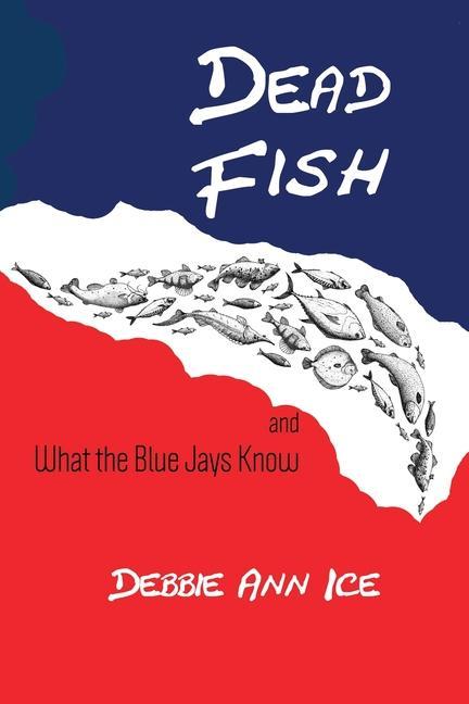 Knjiga Dead Fish Debbie Ann Ice