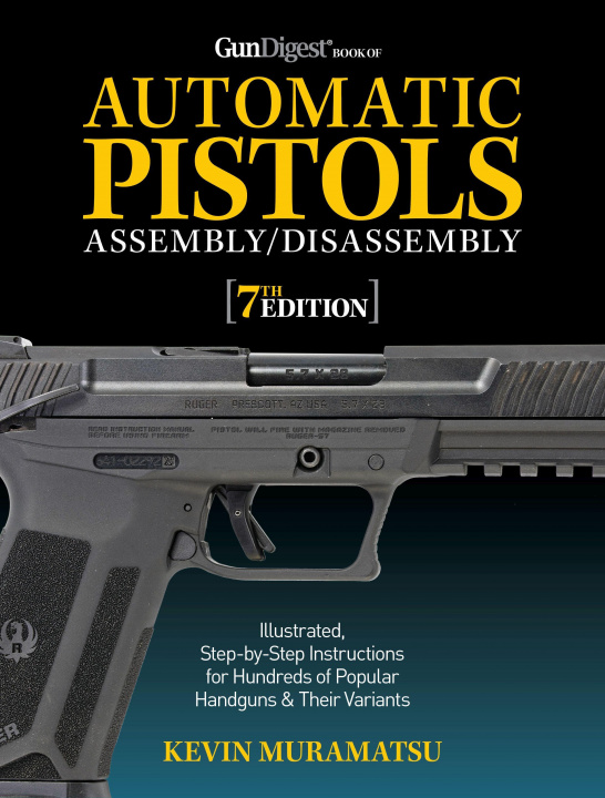 Book Gun Digest Book of Automatic Pistols Assembly/Disassembly, 7th Edition 