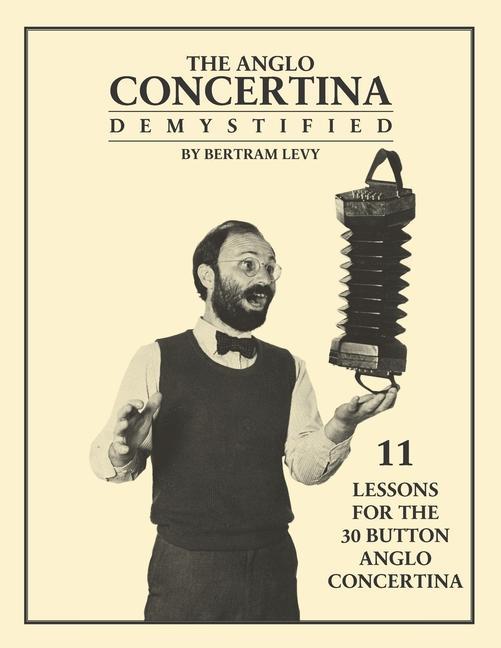 Carte The Anglo Concertina Demystified: 11 Lessons for the 30 button Anglo Concertina 