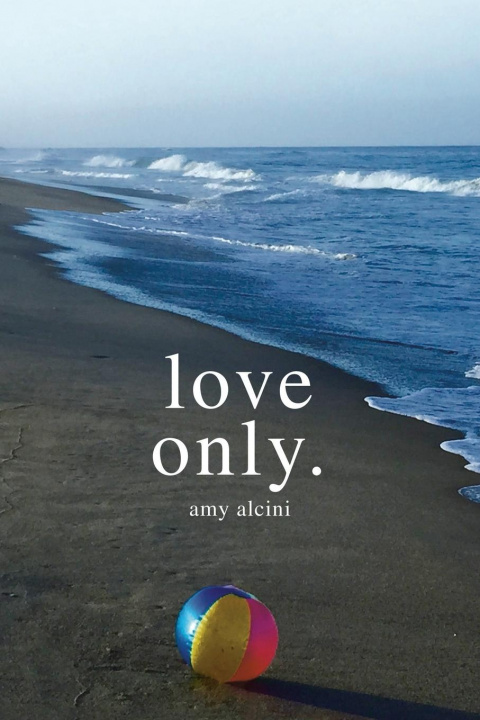 Knjiga Love Only. Amy Alcini