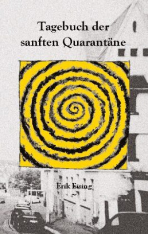Livre Tagebuch der sanften Quarantane Erik Eising