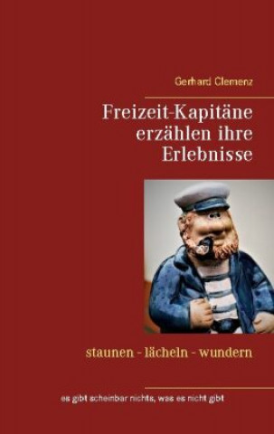 Knjiga Freizeit-Kapitane erzahlen ihre Erlebnisse Gerhard Clemenz