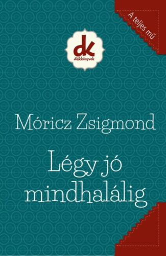 Βιβλίο Légy jó mindhalálig Móricz Zsigmond