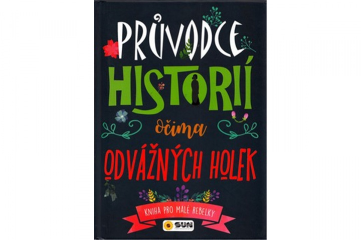 Książka Průvodce historií očima odvážných holek 