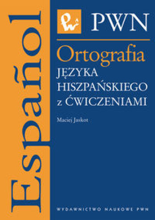 Könyv Ortografia języka hiszpańskiego Jaskot Maciej