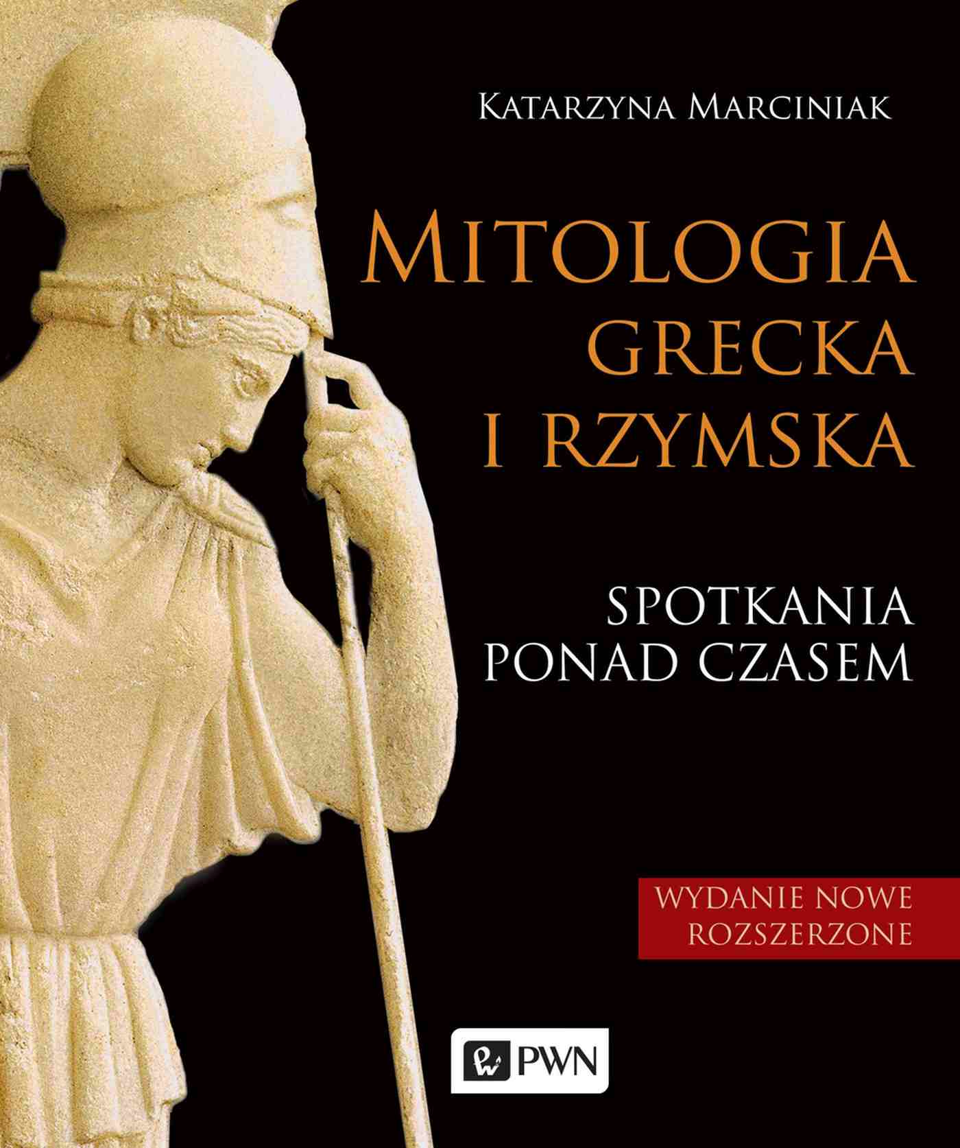 Carte Mitologia grecka i rzymska. Spotkania ponad czasem Katrzyna Marciniak