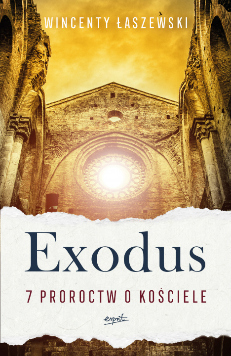 Könyv Exodus. 7 proroctw o Kościele Wincenty Łaszewski
