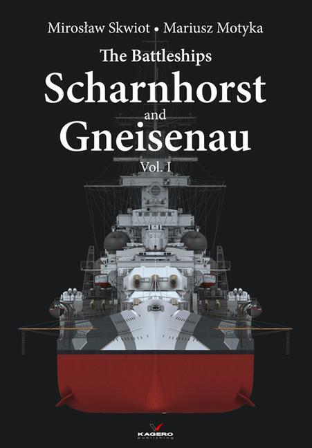 Carte Battleships Scharnhorst and Gneisenau Vol. I Mariusz Motyka