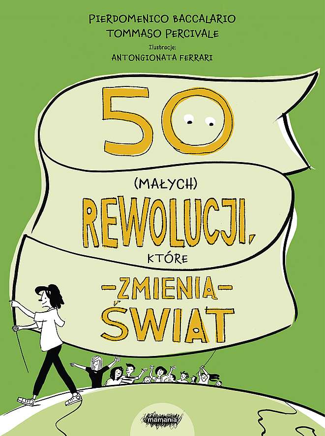 Kniha 50 (małych) rewolucji, które zmienią świat Pierdomenico Baccalario