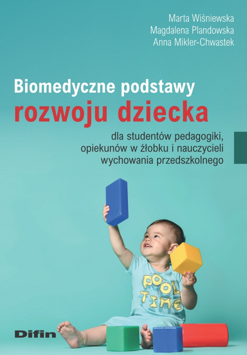 Kniha Biomedyczne podstawy rozwoju dziecka dla studentów pedagogiki, opiekunów w żłobku i nauczycieli wychowania przedszkolnego Wiśniewska Marta