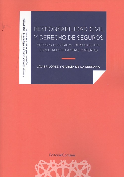 Kniha RESPONSABILIDAD CIVIL Y DERECHO DE SEGUROS. JAVIER LOPEZ Y GARCIA DE LA SERRANA