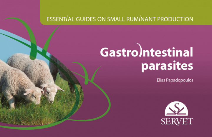 Carte Essential Guides on Small Ruminant Farming - Gastrointestinal parasites ELIAS PAPADOPOULOS