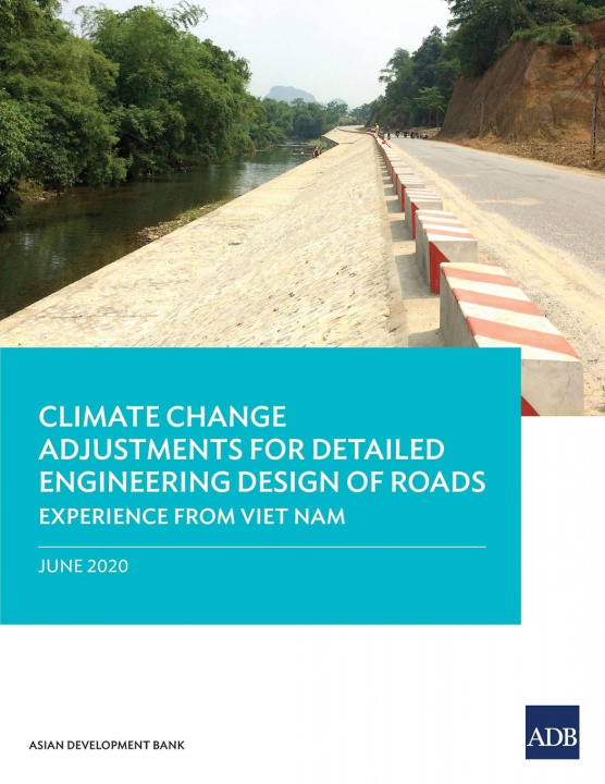 Knjiga Climate Change Adjustments for Detailed Engineering Design of Roads Asian Development Bank
