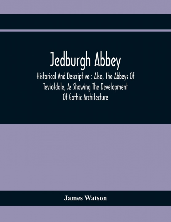 Book Jedburgh Abbey James Watson
