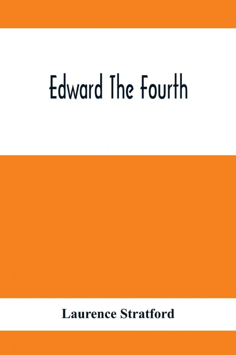 Buch Edward The Fourth Laurence Stratford
