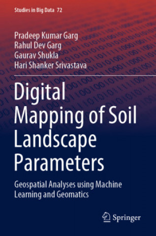 Könyv Digital Mapping of Soil Landscape Parameters Rahul Dev Garg