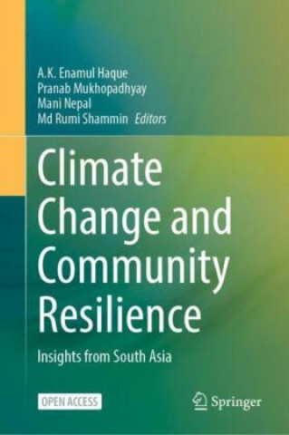 Könyv Climate Change and Community Resilience Pranab Mukhopadhyay