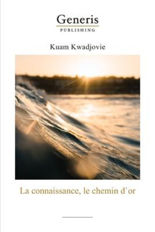 Книга La connaissance, le chemin d`or 