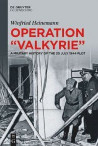 Knjiga Operation "Valkyrie" Winfried Heinemann