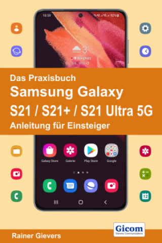 Carte Das Praxisbuch Samsung Galaxy S21 / S21+ / S21 Ultra 5G - Anleitung für Einsteiger 