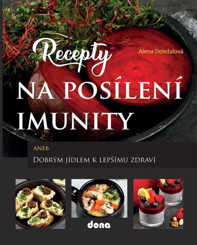 Kniha Recepty na posílení imunity Alena Doležalová