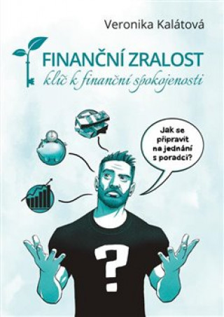 Kniha Finanční zralost Veronika Kalátová