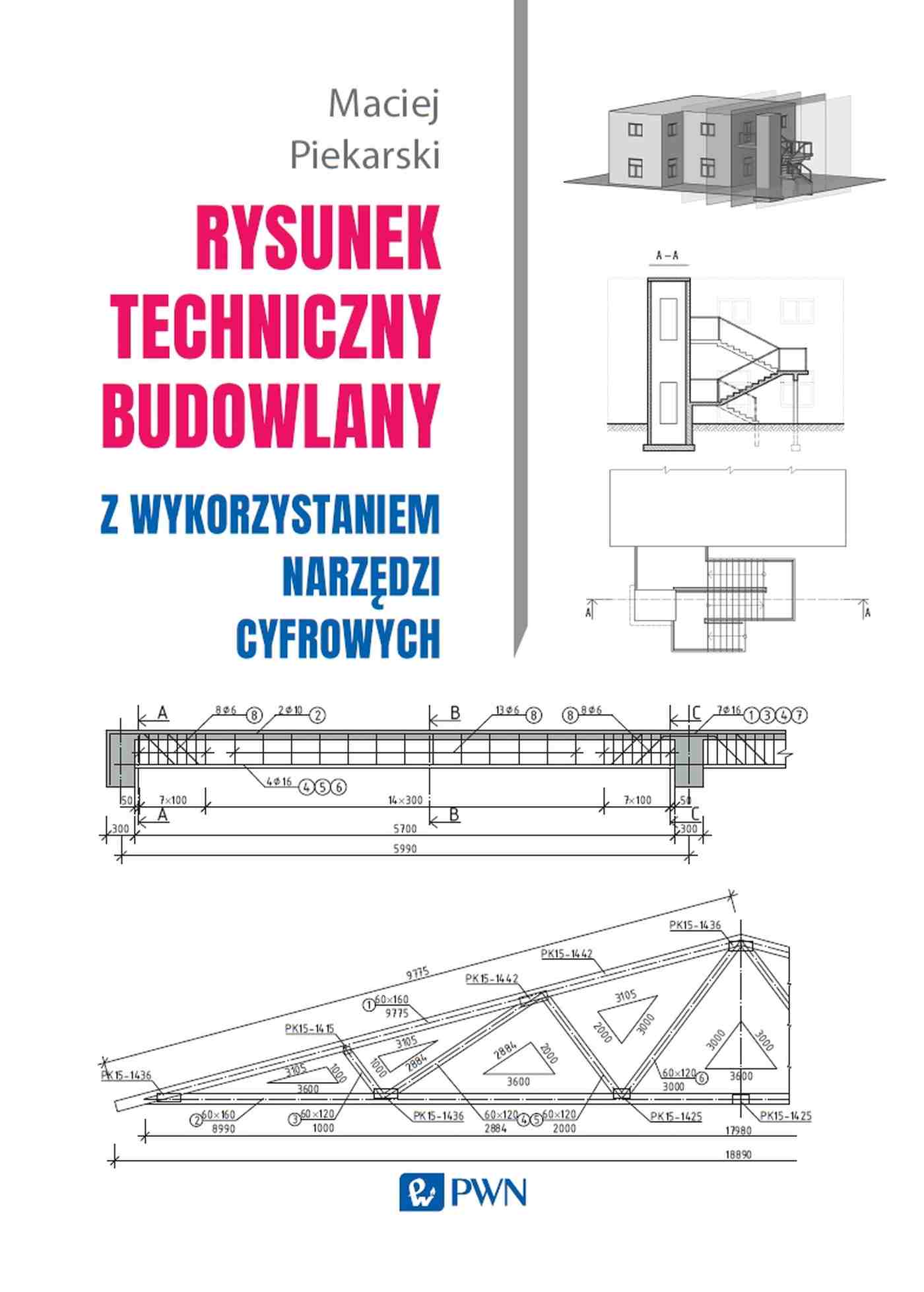 Kniha Rysunek techniczny budowlany. z wykorzystaniem narzędzi cyfrowych Maciej Piekarski
