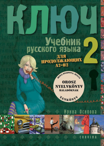 Kniha Kulcs 2. - Orosz nyelvkönyv haladóknak - Tankönyv Irina Oszipova