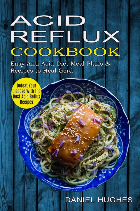 Kniha Acid Reflux Cookbook 